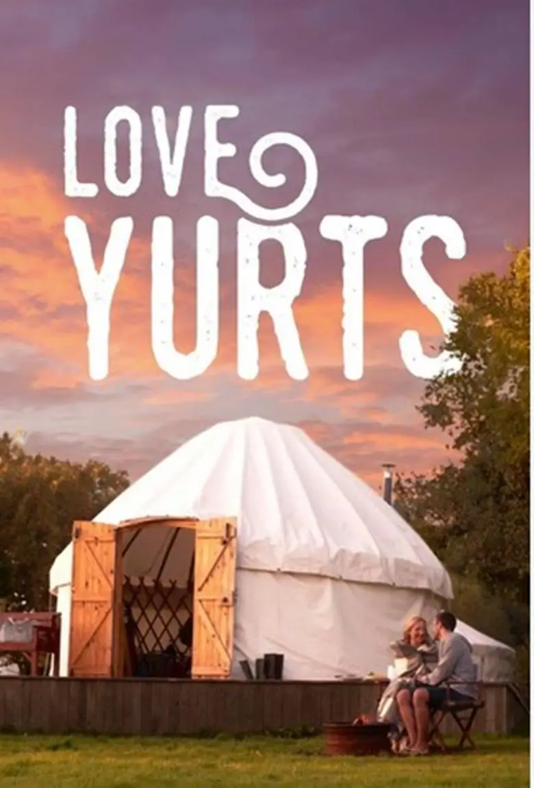 Love Yurts | เยิร์ต: กระโจมแสนรักษ์ (โลก)