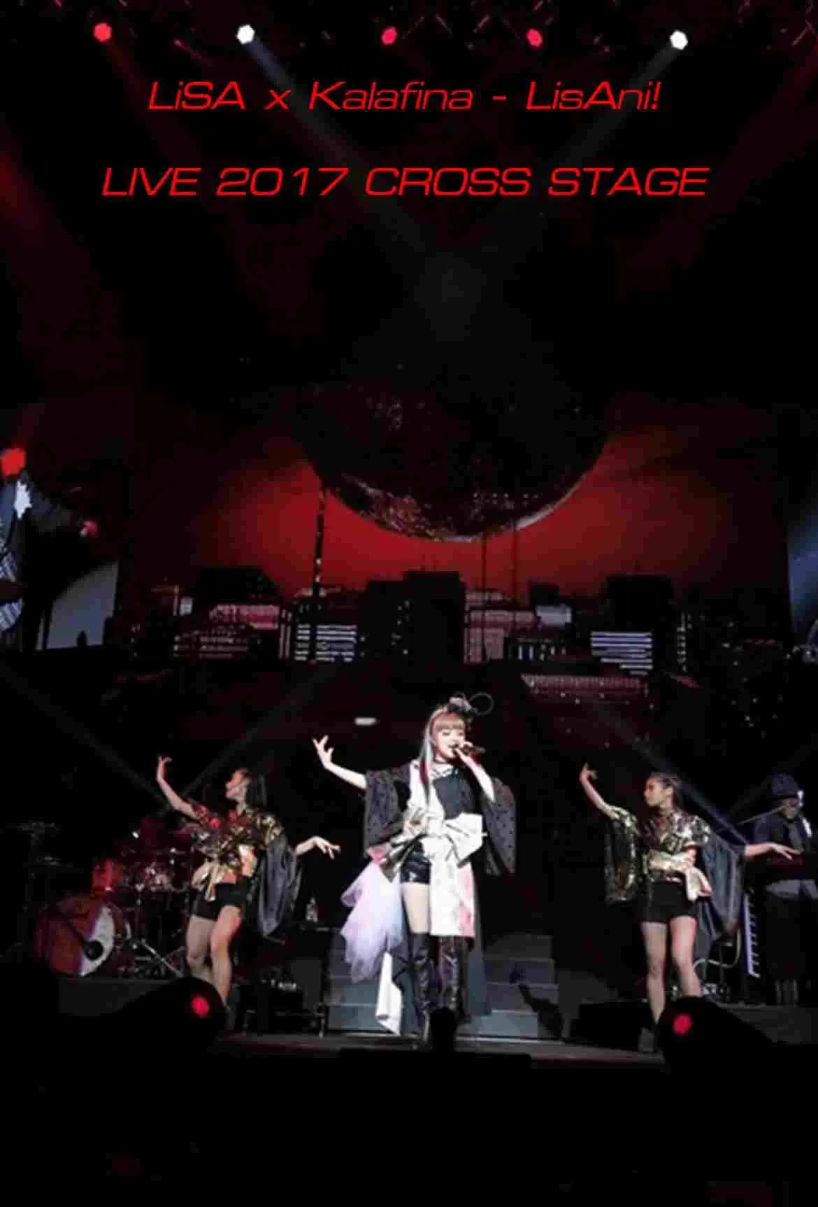 LiSA x Kalafina - LisAni! LIVE 2017 CROSS STAGE
