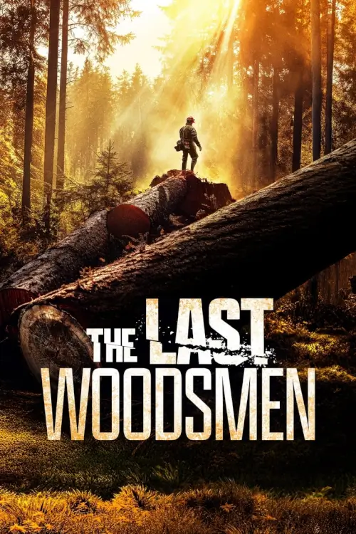 The Last Woodsmen : คนตัดไม้ในป่าใหญ่