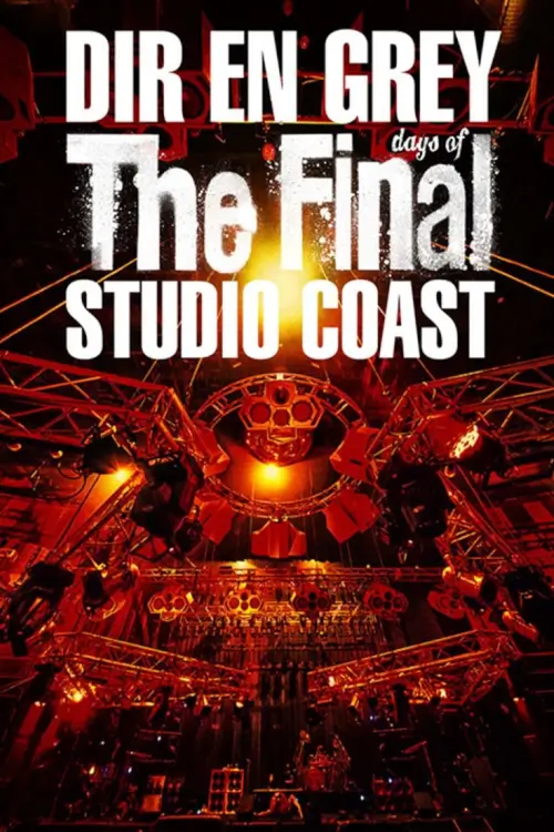 DIR EN GREY - THE FINAL DAYS OF STUDIO COAST DIR EN GREY - THE FINAL DAYS OF STUDIO COAST