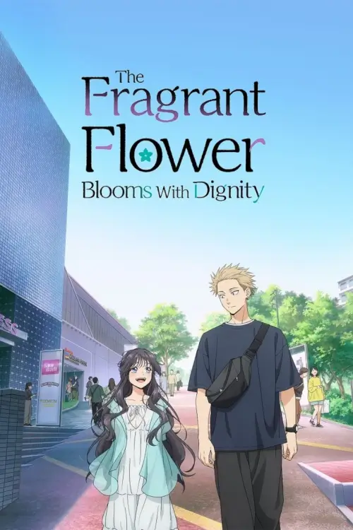 The Fragrant Flower Blooms with Dignity (薫る花は凛と咲く) : ดอกรักผลิบานที่กลางใจ