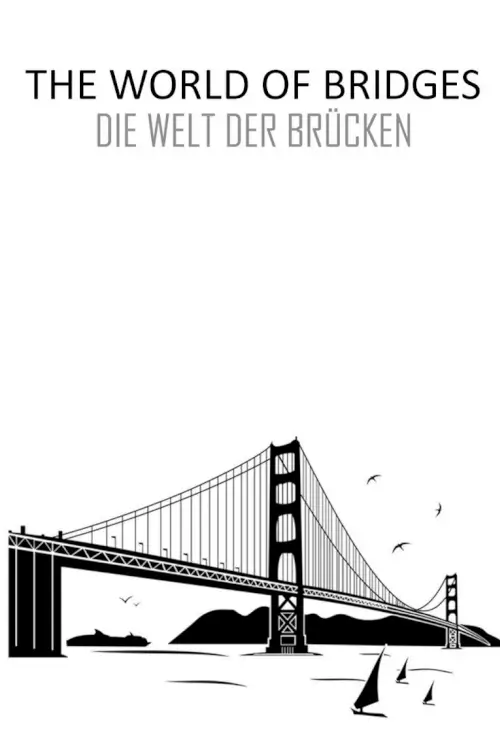 The World of Bridges (Die Welt der Brücken) : โลกแห่งสะพาน