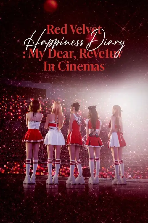 Red Velvet Happiness Diary : My Dear, ReVe1uv in Cinemas (레드벨벳 해피니스 다이어리: 마이 디어, 레베럽 인 시네마) Red Velvet Happiness Diary : My Dear, ReVe1uv in Cinemas (레드벨벳 해피니스 다이어리: 마이 디어, 레베럽 인 시네마)