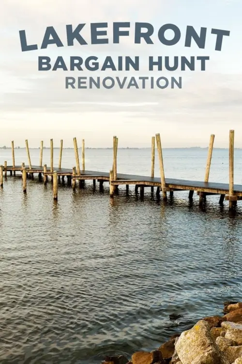 Lakefront Bargain Hunt Renovation : ล่าบ้านถูกริมทะเลสาบรีโนเวทบ้านในฝัน