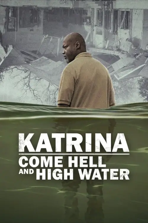 Katrina: Come Hell and High Water | เฮอร์ริเคนแคทรีนา: 20 ปีให้หลัง