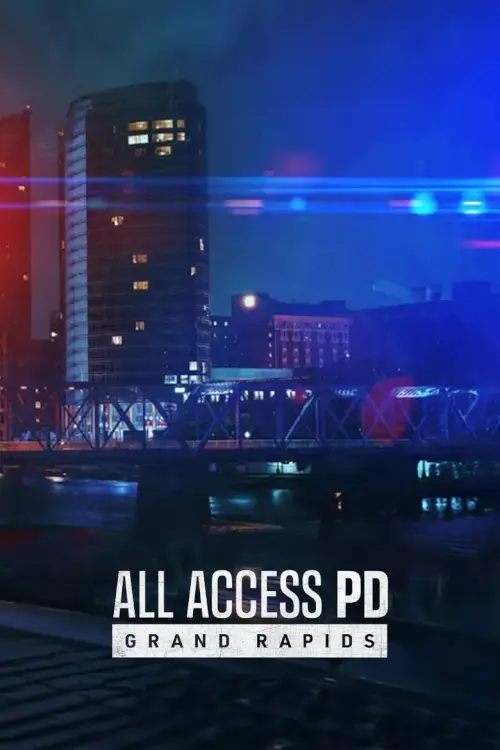 All Access PD: Grand Rapids | เปิดทุกมุมกับตำรวจ: แกรนด์แรพิดส์